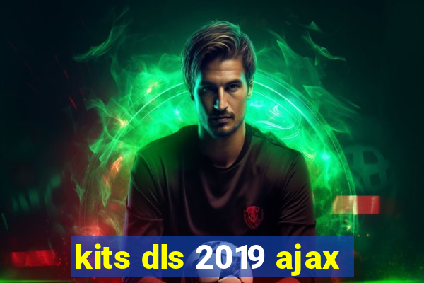 kits dls 2019 ajax